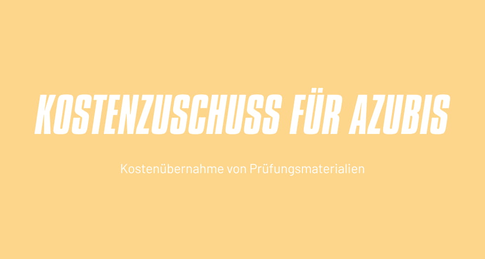 Kostenzuschuss für Azubis